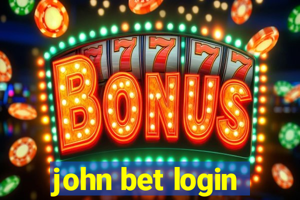 john bet login